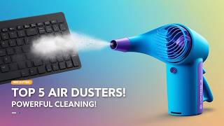 Top 5 Best Air Dusters for PC Keyboard 2026 ⚡ Powerful Dust Cleaners Reviewed