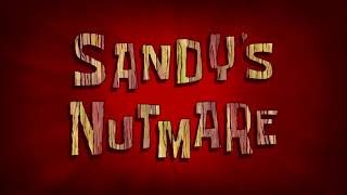 SpongeBob SquarePants: Sandy's Nutmare (Vocals Only)