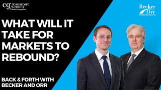 What Will it Take for the Markets to Rebound? - Back & Forth with Becker and Orr