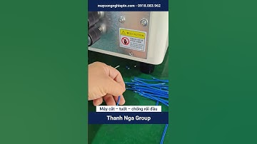 Máy cắt tuốt dây chống rối đầu: Đột phá công nghệ, tiết kiệm thời gian vượt trội|Thanh Nga Group