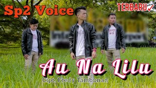 Sp2 Voice || Au Na Lilu || Lagu Batak Viral || Cover