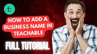 How To Add A Business Name In Teachable (2026) | Full Step By Step Setup Guide For Beginners