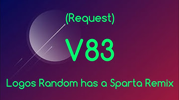 (Request) Logos Random has a Sparta Remix V83