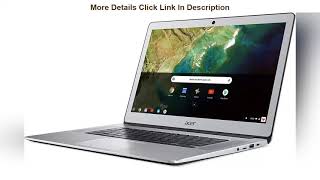 Most Creative Product Acer Chromebook 15, Intel Celeron N3350, 15.6 Full Hd Touch, 4Gb Lpddr4, 32G