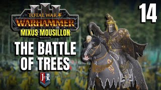 THE BATTLE OF THE TREES - Mixus Mousillon, Heir to Bretonnia - Total War: Warhammer 3 - Ep 14