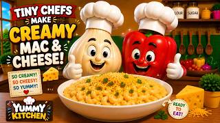 🧀 Tiny Chefs Make Creamy Mac & Cheese! | Yummy Kitchen