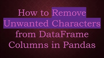 How to Remove Unwanted Characters from DataFrame Columns in Pandas