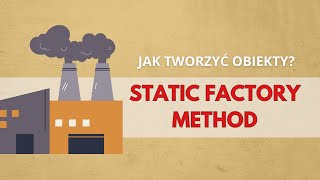 Static Factory Method, czyli jak tworzyć obiekty