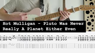 Hot Mulligan - Pluto Was Never Really A Planet Either Even Tab - With Backing Track