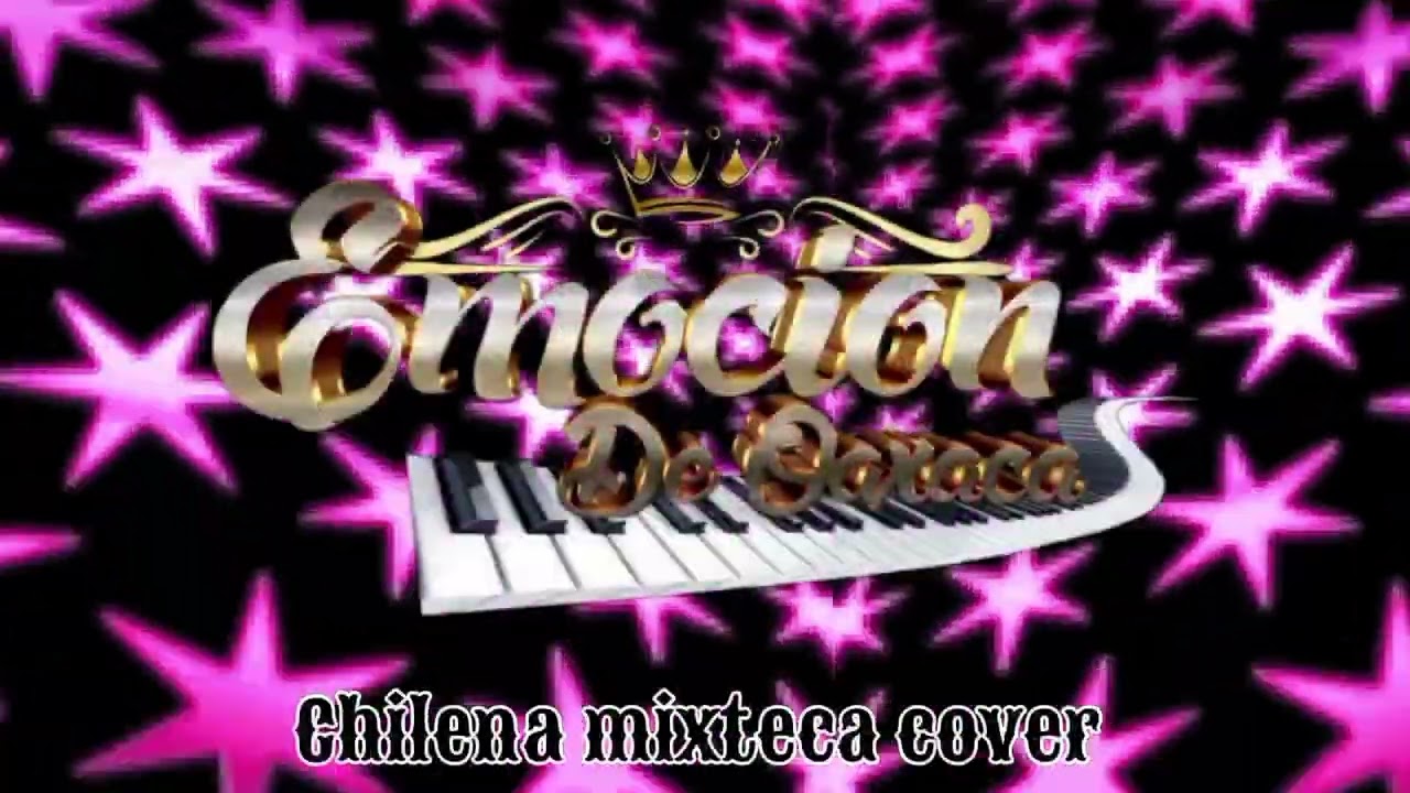 Emoción de oaxaca chilena mixteca cover 2026🎹🎹
