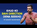 Khud Ko Sahi Direction Dena Seekho - By Sandeep Maheshwari