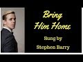 Bring Him Home from Les MIserables Sung by Stephen Barry.