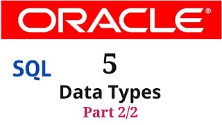 Lec-5: Oracle Data types / SQL Data types - Part -2/2 | Learn SQL | By Real time expert