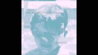 will b & the teen creeps - slackers [FULL ALBUM]