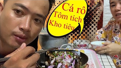 câu cá rô tôm tích về kho tiêu ( bữa cơm đạm bạc )