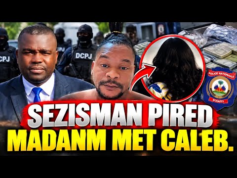 SEZISMAN POU MADANM MET CALEB,NEG YO MECHAN,VIN TANDE.