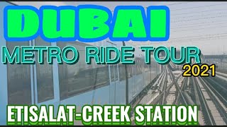 DUBAI METRO RIDE GREEN LINE TOUR ( 2021) FROM ETISALAT -CREEK STATION