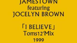 JAMESTOWN featuring JOCELYN BROWN「I BELIEVE」Toms12'Mix1999