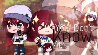 You Don't Know Me || GCMV// Gacha Club Music Video
