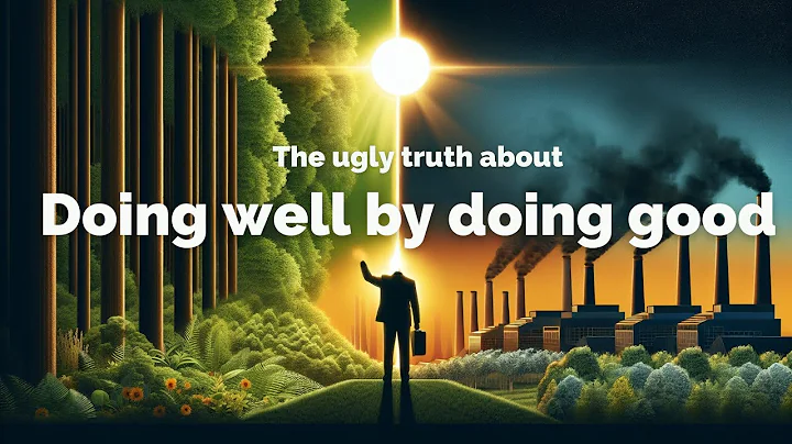 The Ugly Truth About Doing Well by Doing Good