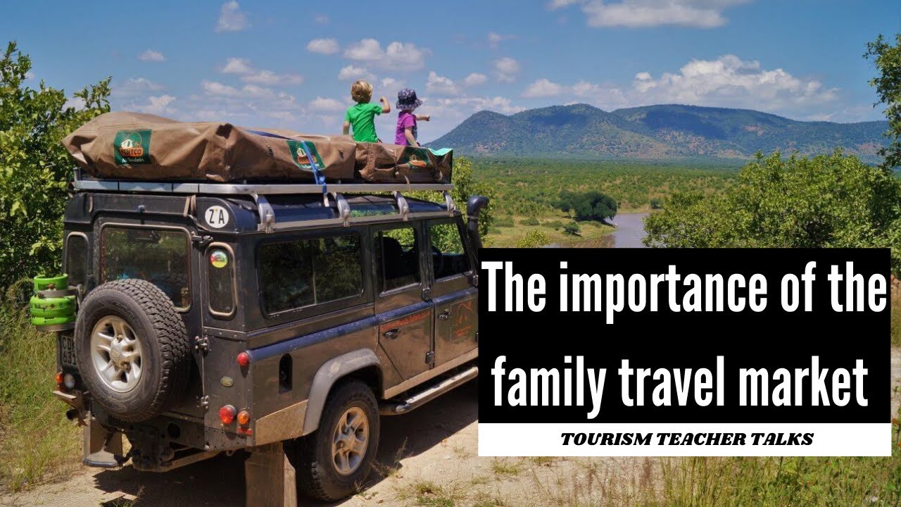 The importance of the family travel market