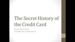 The Secret History of the Credit Card - Raquel L