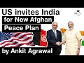 Afghan Peace Process explained - USA invites India for New Afghanistan Peace Plan #UPSC #IAS