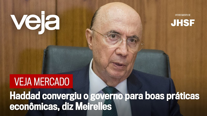 VEJA Mercado | Haddad convergiu o governo para boas práticas econômicas, diz Meirelles