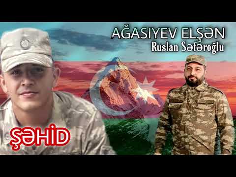 Sehid Elsen Agasiyev-Ruslan Seferoglu