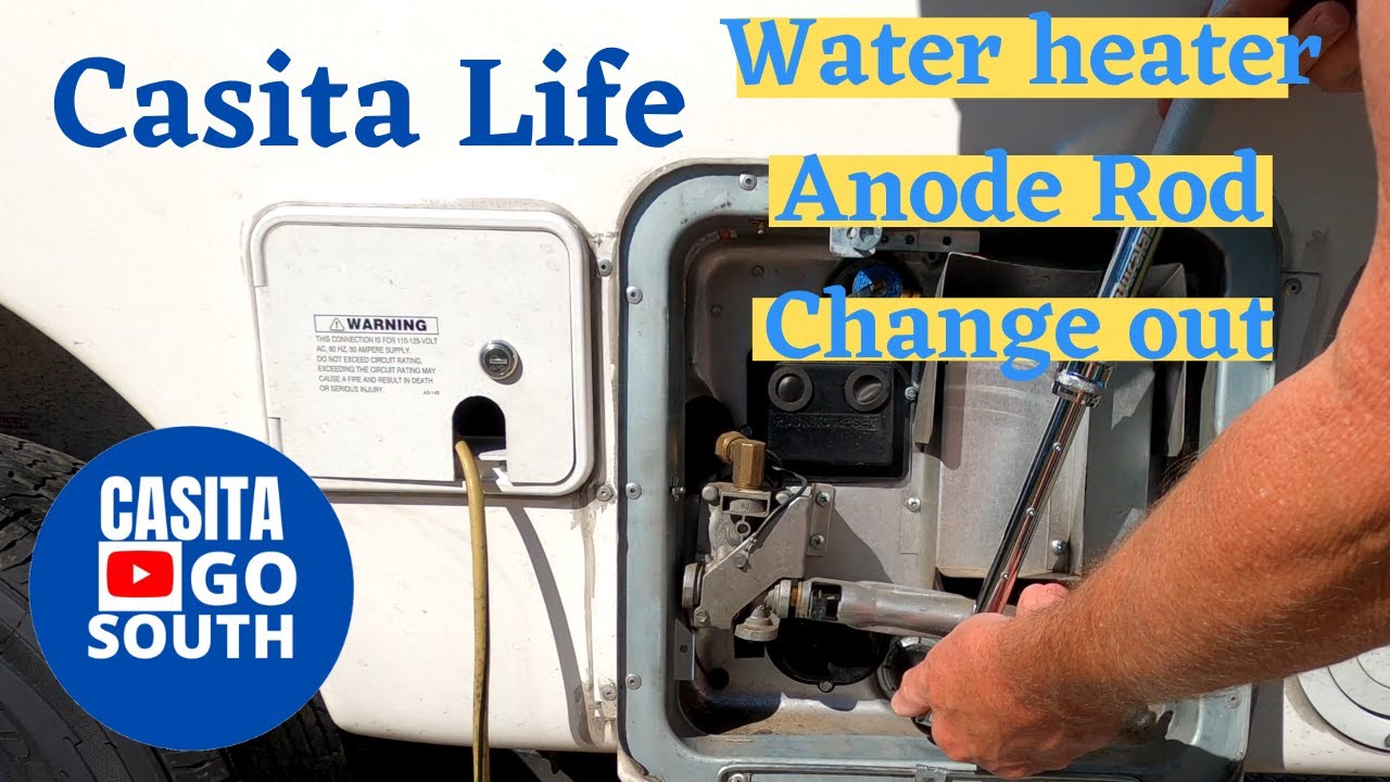 CASITA LIFE. WATER HEATER ANODE ROD CHANGE OUT. YouTube