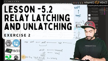Lesson 5.2 - Relay Latching and Unlatching Exercise 2 (Hindi)