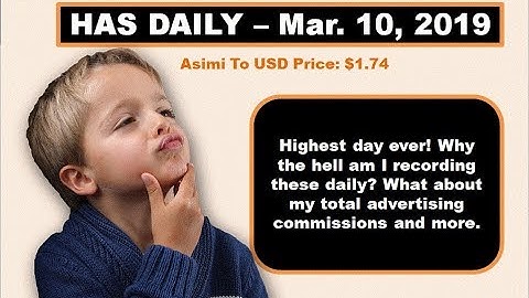 Hashing Ad Space: HAS DAILY MAR. 10, 2019 | ASIMI TO USD PRICE $1.74