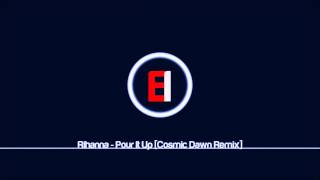 Rihanna - Pour It Up [Cosmic Dawn Remix] Resimi