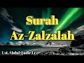 Surah Az-Zalzalah 33x, Ust.Abdul Qadir Lc.