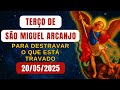 Terço de São Miguel Arcanjo TERÇA-FEIRA 20/05/2025 MILAGRES E PROTEÇÃO - Terço de Hoje