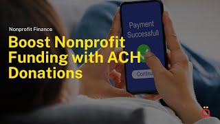 Boost Your Nonprofit Fundraising with ACH Donations: A Complete Guide