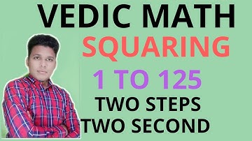 SQUARE  OF 1 TO 125 || JUST 2 STEP || SHORT TRICK || VEDIC MATH
