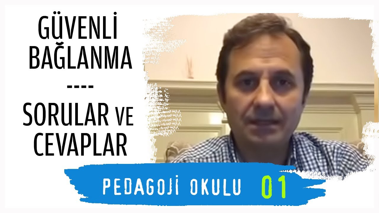 Pedagoji Okulu 1 - Güvenli Bağlanma & Soru Cevap - Pedagog Adem Güneş