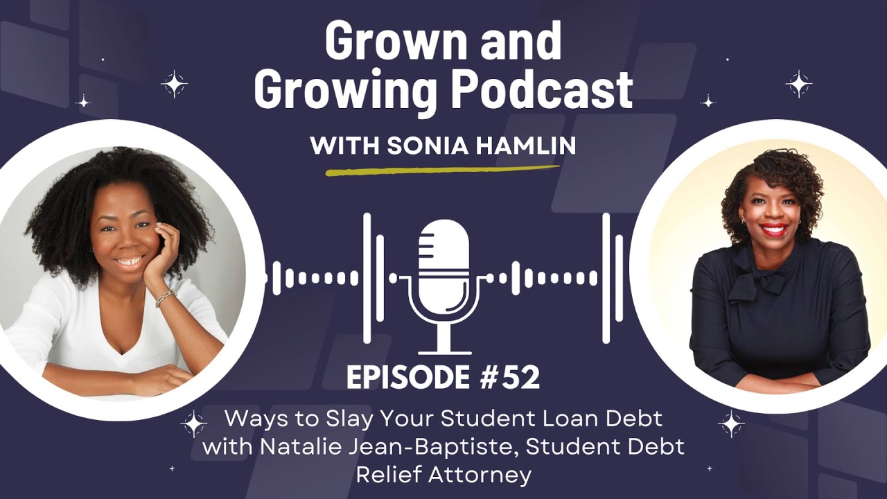 Episode 52 Ways to Slay Your Student Loan Debt w/ Natalie JeanBaptiste, Attorney YouTube