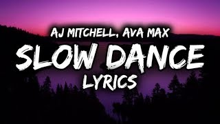 Slow Dance - AJ Mitchell, Ava Max | LYRICS 🕺