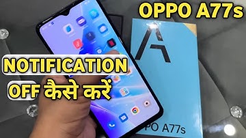 How To Turn OFF Notification in Oppo A77s | Oppo A77s में Notification बन्द कैसे करें