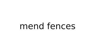 mend fences #idiom #idioms #english #meaning #meanings #definition #definitions