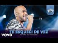 Turma do Pagode - Te Esqueci de Vez (Ao Vivo)