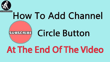 How To Add Subscribe Button at the end of YouTube Videos?