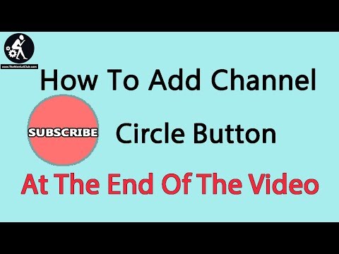 How To Add Subscribe Button at the end of YouTube Videos?