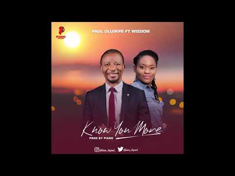 Know You More-Dr. Paul ft Wisdom