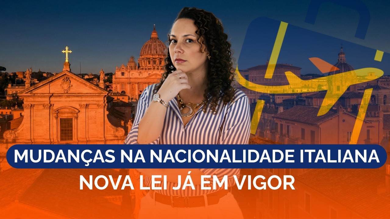 CIDADANIA ITALIANA FICOU MAIS DIFÍCIL? ENTENDA AS NOVAS REGRAS