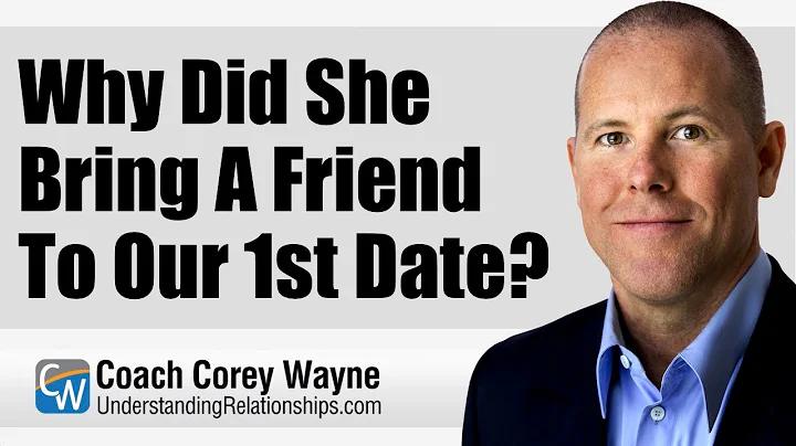 Why Did She Bring A Friend To Our 1st Date?