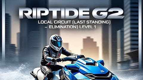 Riptide GP2🚤 Local Circuit (Last Standing - Elimination) Level 1