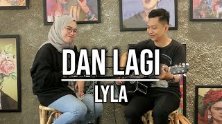 DAN LAGI - LYLA (LIVE SESSION ADORE CAFE) ||| INDAH YASTAMI